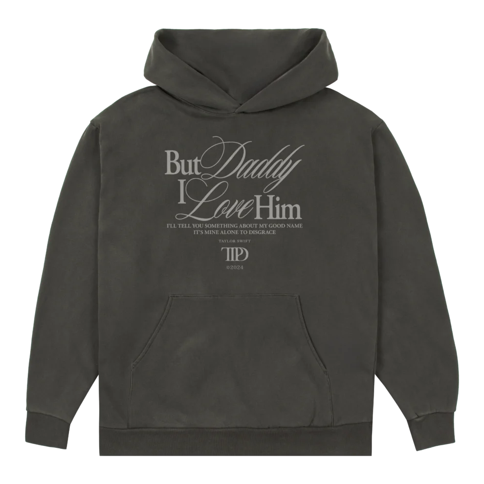 But Daddy I Love Him Hoodie-Taylor Swift Tortured Poets Department Merch